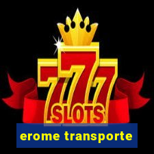 erome transporte